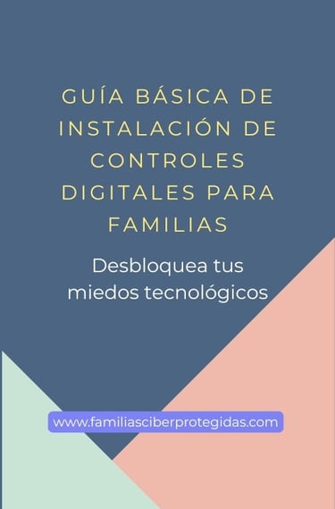 GUÍA INSTALACION CONTROLES DIGITALES PARA FAMILIAS