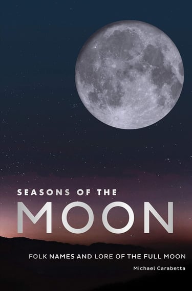 Seasons of the Moon: Folk Names and Lore of the Full Moon
