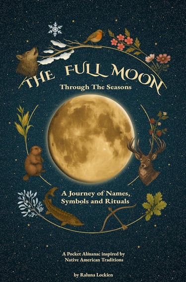 The Full Moon Through The Seasons: A Journey of Names, Symbols and Rituals
