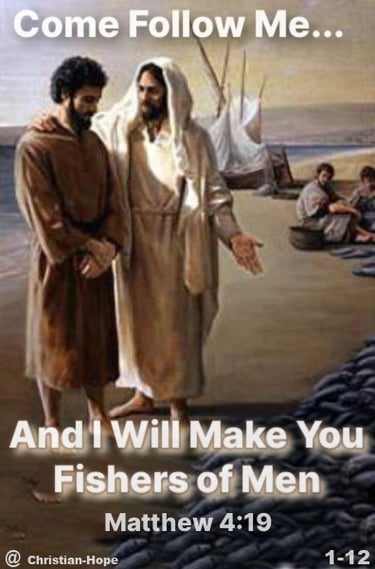 Follow Me Anf I Will MAke You Fishers Of Men
