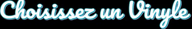 Choisissez un vinyle avec Jean Claude PERRIERES