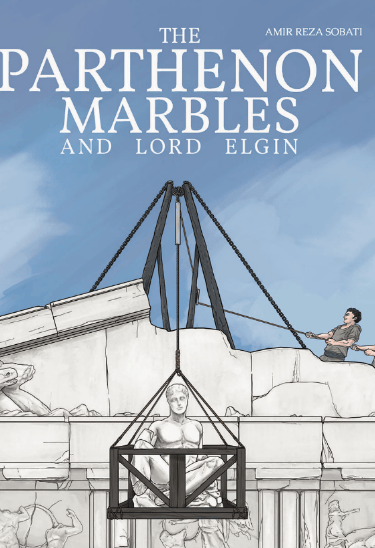 Book cover of The Parthenon Marbles by Amir Reza Sobati. The facade of the Parthenon and its marble.