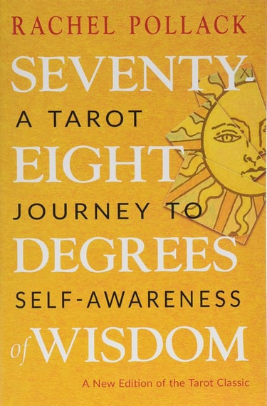 Seventy-Eight Degrees of Wisdom: A Tarot Journey to Self-Awareness
