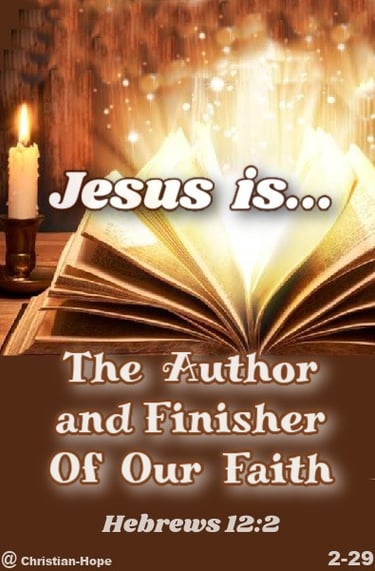 The Author and Finisher Of Our Faith