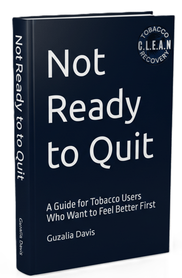 Not Ready to Quit: A Guide for Tobacco Users Who Want to Feel Better First BOOk by GUzalia Davis