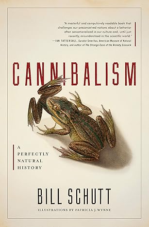 cannibalism a perfectly natural history book by Bill Schutt