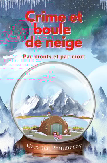 Crime et boule de neige 5 Garance Pommeroy