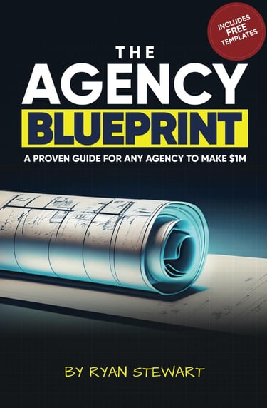 The Agency Blueprint: A Proven Guide To Make $1m This Year