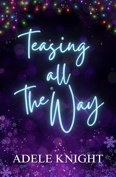 Book cover: Teasing All the Way by Adele Knight