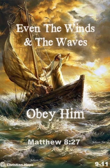 Even The Winds And The Waves Obey Him