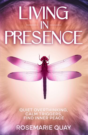 Living in Presence book cover by Rosemarie Quay featuring a pink dragonfly for inner peace.