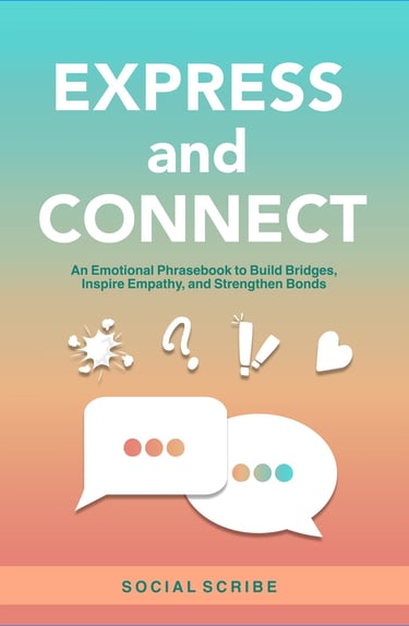 Express and Connect - An Emotional Phrasebook to inspire empathy and build bridges.