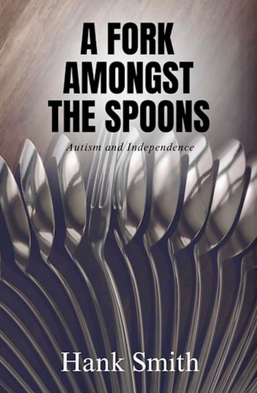 Photo of A Fork Amongst the Spoons Autism and Independence by Hank Smith