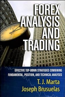 Forex Analysis and Trading: Effective Top-Down Strategies Combining Fundamental, Position.