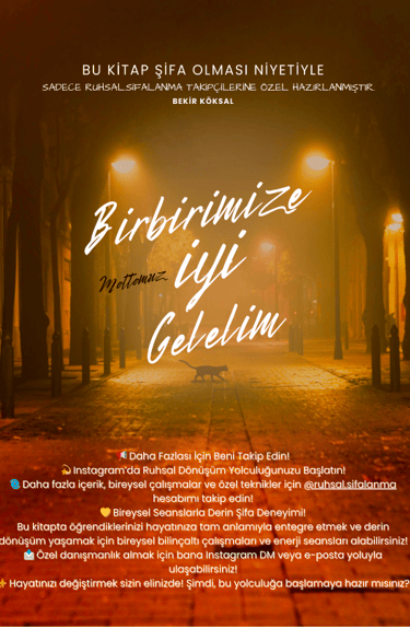 "Bekir Köksal tarafından hazırlanan ruhsal dönüşüm temalı kitap tanıtım görseli. 'Birbirimize iyi ge