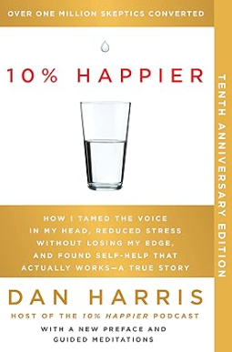 10% HAPPIER by DAN HARRIS.