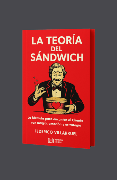 Libro La Teoría del Sándwich de Federico Villarruel, marketing y experiencia del cliente con magia y
