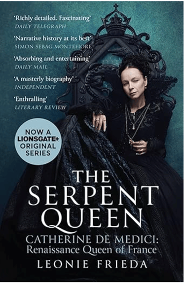 "Catherine de Medici: Renaissance Queen of France" by Leonie Frieda.
