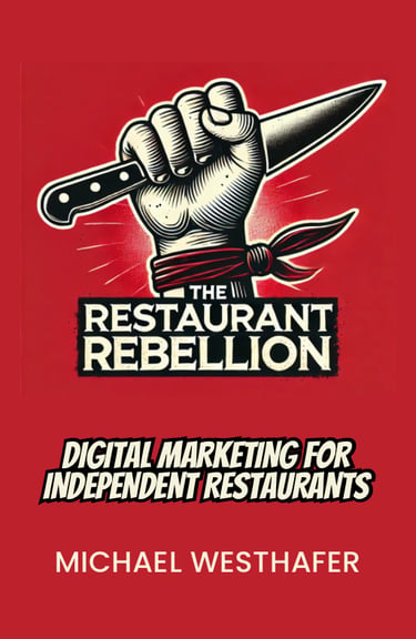 The Restaurant Rebellion: Digital Marketing for independent Restaurants Book 