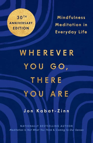 Wherever You Go, There You Are Book