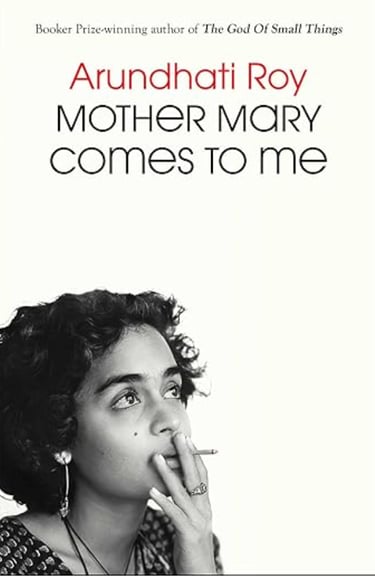Book Cover - Mother Mary Comes to Me by Arundhati Roy