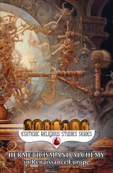 Hermeticism and Alchemy in Renaissance Europe