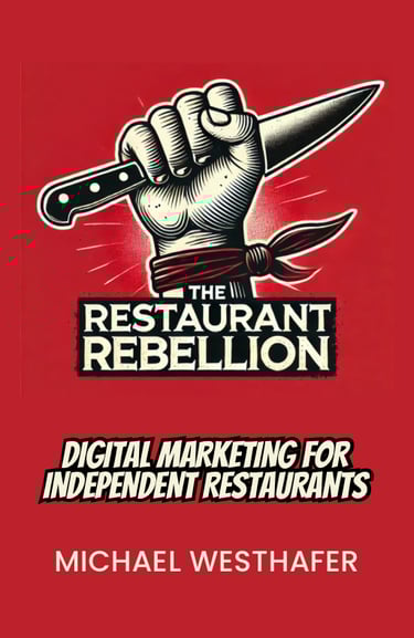 The Restaurant Rebellion: Digital Marketing for independent Restaurants Book 