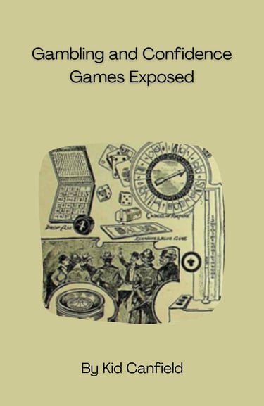 Gambling and Confidence Games Exposed Kid Canfield