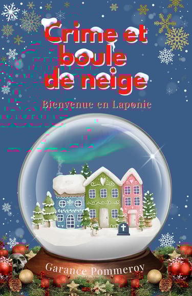 Crime et boule de neige 1 Garance Pommeroy