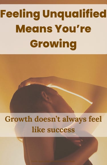 A calm portrait of an entrepreneur with text overlay “Feeling unqualified means you’re growing” — representing self-growth an