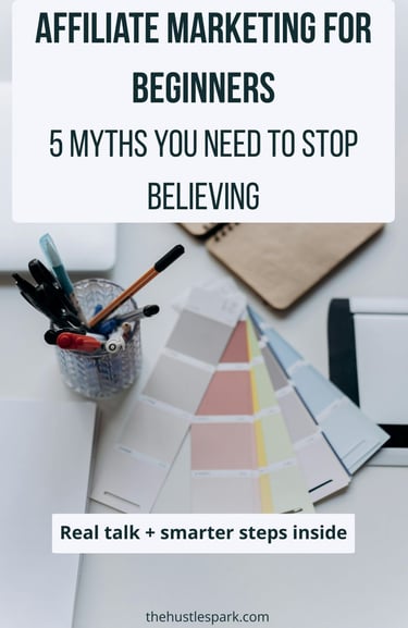 AFFILIATE MARKETING MYTHS BEGINNERS NEED TO STOP BELIEVING