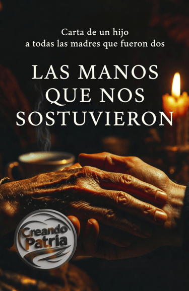 "LAS MANOS QUE NOS SOSTUVIERON" Carta de un hijo a todas las madres que fueron dos. ✍️ LIBRO 2026