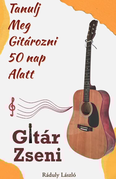 Gitár tankönyv - Tanulj meg gitározni 50 nap alatt!