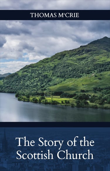 Front Cover of "The Story of the Scottish Church" published by Cadarga Press