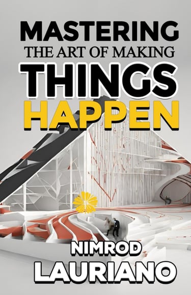 Book cover for Mastering the Art of Making Things Happen by Nimrod Lauriano with modern architectural art.