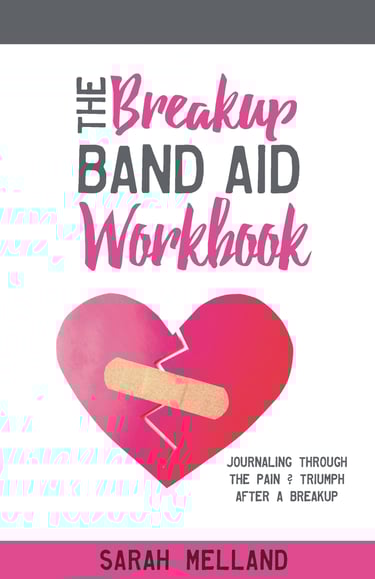 Cover of “The Breakup Band Aid Workbook” by Sarah Melland. Guided prompts for heartbreak recovery