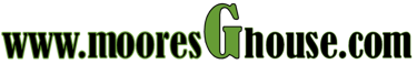 www.mooresGhouse.com