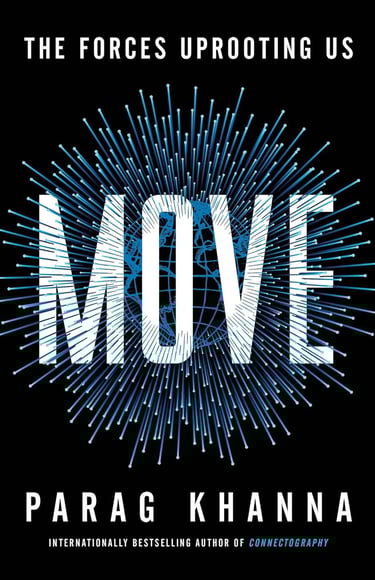 Cover of "Move" by Parag Khanna about global migration and change.