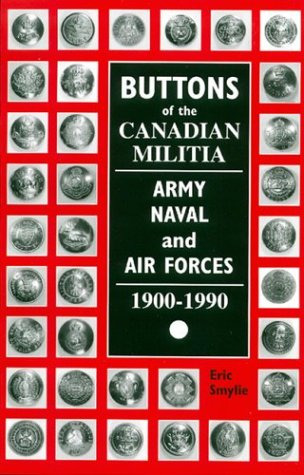 Resource: E. Smylie Buttons of Canadian Militia 1900-1990 Book Cover