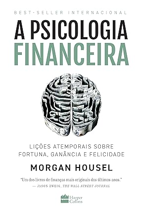 livro "A Psicologia Financeira" de Morgan Housel, explorando o impacto do comportamento humano nas finanças pessoais
