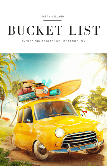Cover of “The Ultimate Bucket List” by Sarah Melland with 10,000 ideas for travel and adventure
