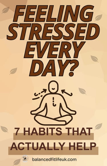 Infographic titled Feeling Stressed Every Day featuring 7 habits for stress relief and a meditation icon.