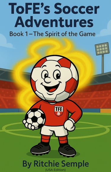 Book cover for ToFE’s Soccer Adventures Book 1 featuring ToFE and the glowing Spirit of the Game