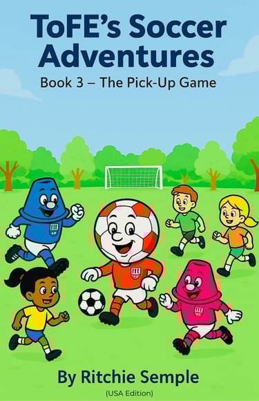 Book cover for ToFE’s Soccer Adventures Book 3 with all characters playing a pick-up soccer game