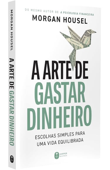 Capa do livro A Arte de Gastar Dinheiro, de Morgan Housel, com pássaro feito de nota de dólar, simbolizando escolhas.