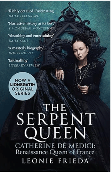 "Catherine de Medici: Renaissance Queen of France" by Leonie Frieda.