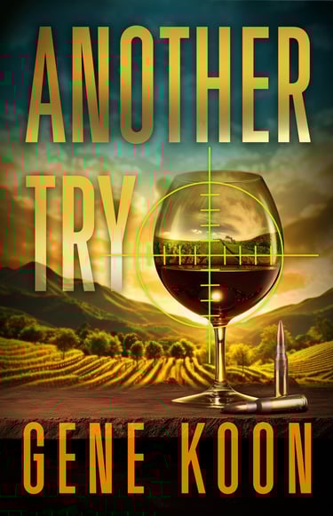 a wine glass with a sniper's scope. Gene Koon's exciting new thriller, ANOTHER TRY