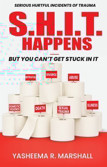 Book cover of S.H.I.T. Happens by YaSheema Marshall – Self-help book about emotional healing and gro