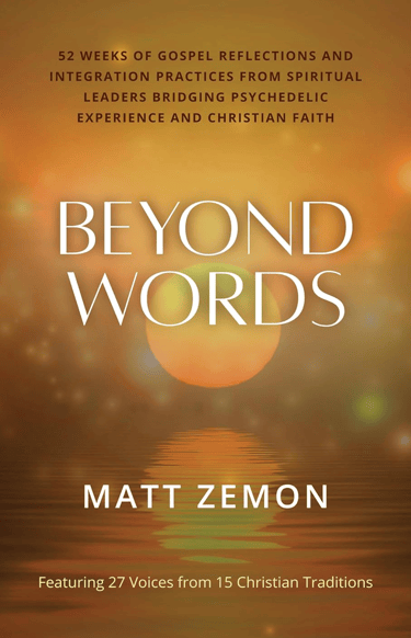 Beyond Words: 52 Weeks of Gospel Reflections and Integration Practices from Spiritual Leaders