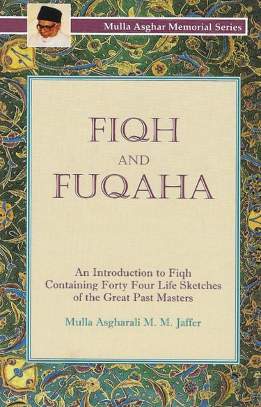 Fiqh and Fuqaha : An Introduction to Fiqh Containing Forty Four Life Sketches of the Great Past Mast